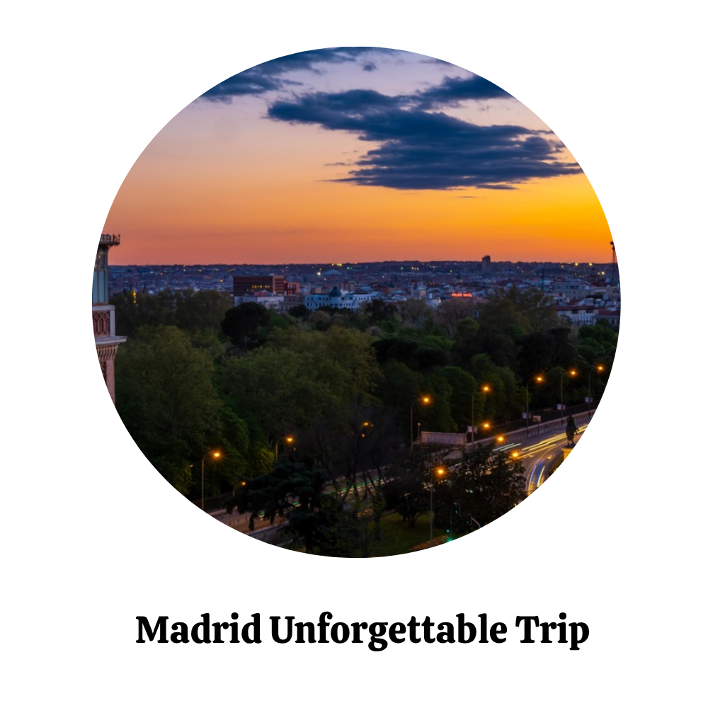 Madrid Unforgettable Trip